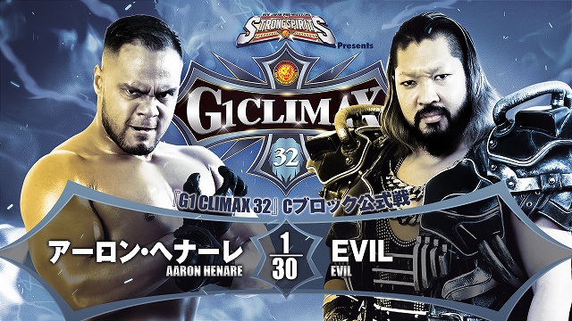 【G1 CLIMAX 32　Cブロック公式戦】アーロン・ヘナーレ vs EVIL【8.6 大阪】