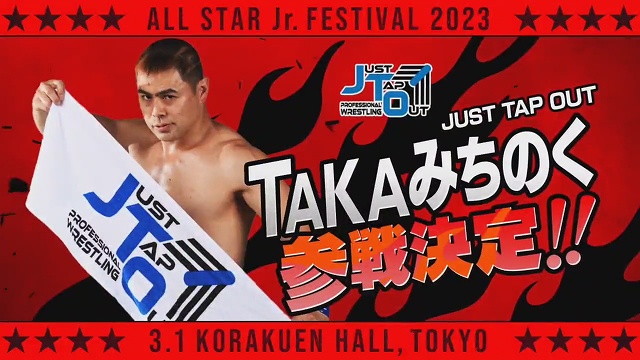 ALL STAR Jr. FESTIVAL 2023にJUST TAP OUTから元WWE スーパースターTAKAみちのくが参戦