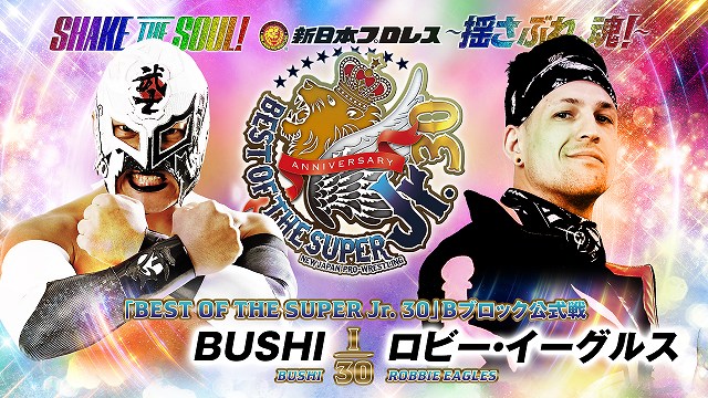 【BEST OF THE SUPER Jr. 30　Bブロック公式戦】BUSHI vs ロビー・イーグルス【5.16 秋田】
