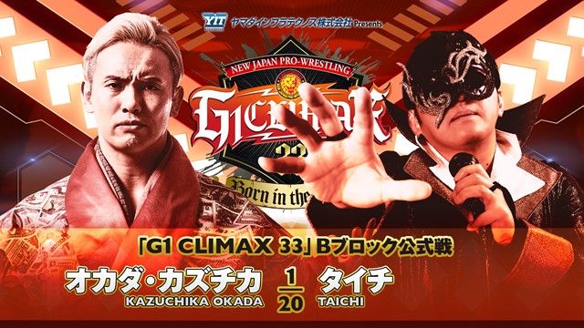 【G1 CLIMAX 33　Bブロック公式戦】オカダ・カズチカ vs タイチ【7.21 長岡】